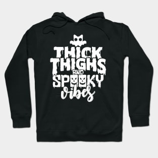 Thick thighs and spooky vibes Tee Hoodie